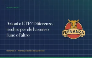 Azioni o ETF? Differenze, rischi e per chi ha senso l’uno o l’altro