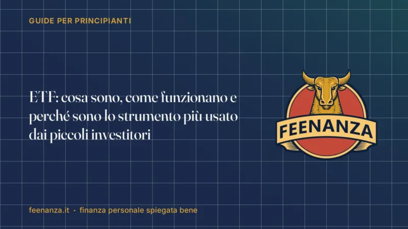 ETF: cosa sono, come funzionano e perché sono lo strumento più usato dai piccoli investitori