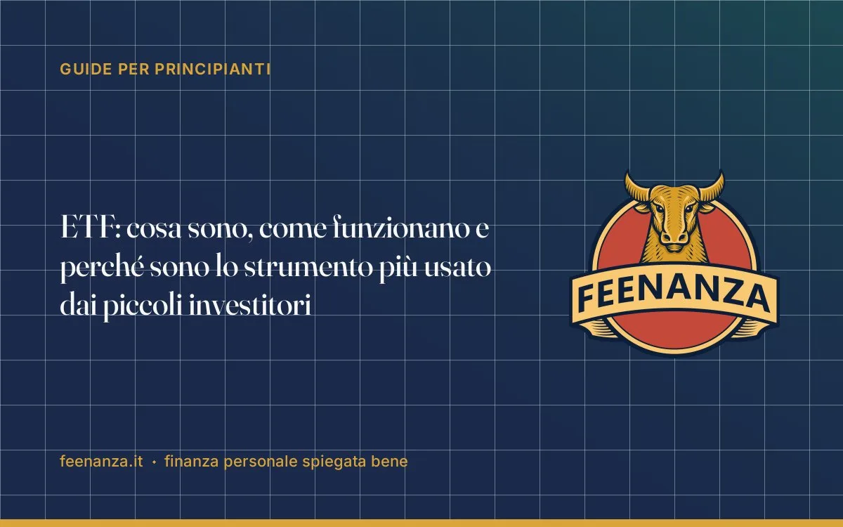 ETF: cosa sono, come funzionano e perché sono lo strumento più usato dai piccoli investitori