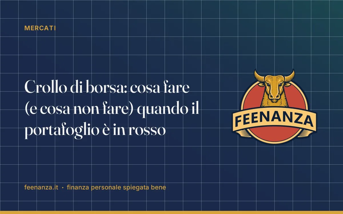 Crollo di borsa: cosa fare (e cosa non fare) quando il portafoglio è in rosso