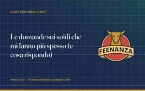 Le domande sui soldi che mi fanno più spesso (e cosa rispondo)