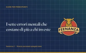 I sette errori mentali che costano di più a chi investe