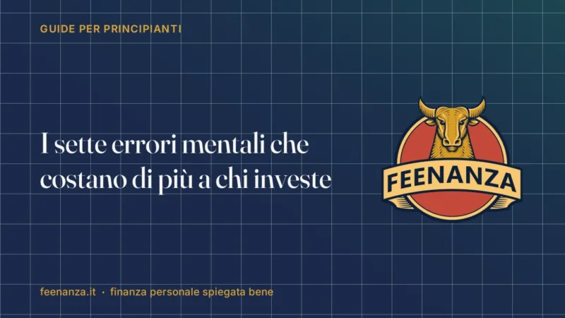 I sette errori mentali che costano di più a chi investe
