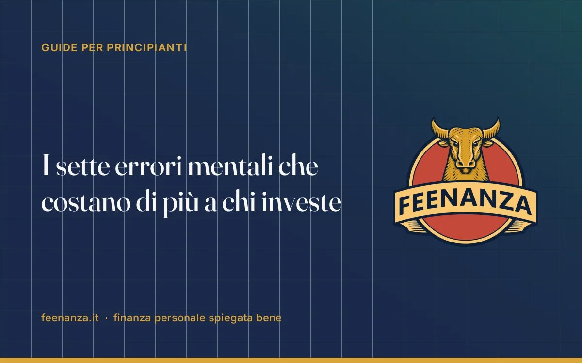I sette errori mentali che costano di più a chi investe