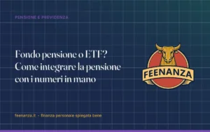 Fondo pensione o ETF? Come integrare la pensione con i numeri in mano