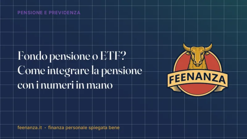 Fondo pensione o ETF? Come integrare la pensione con i numeri in mano