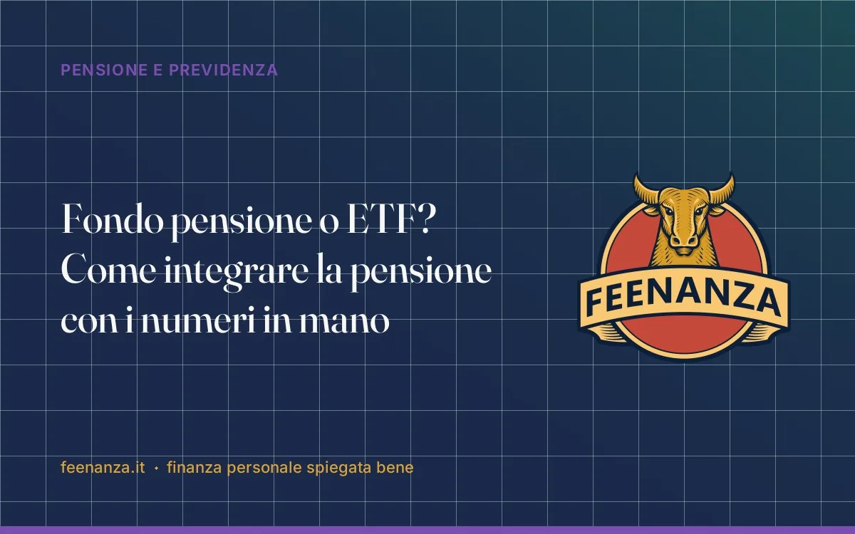 Fondo pensione o ETF? Come integrare la pensione con i numeri in mano