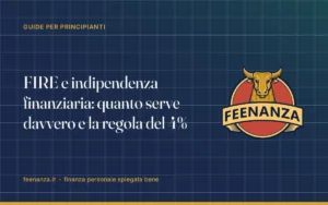 FIRE e indipendenza finanziaria: quanto serve davvero e la regola del 4%