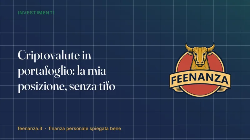 Criptovalute in portafoglio: la mia posizione, senza tifo