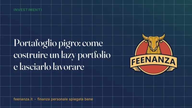 Portafoglio pigro: come costruire un lazy portfolio e lasciarlo lavorare