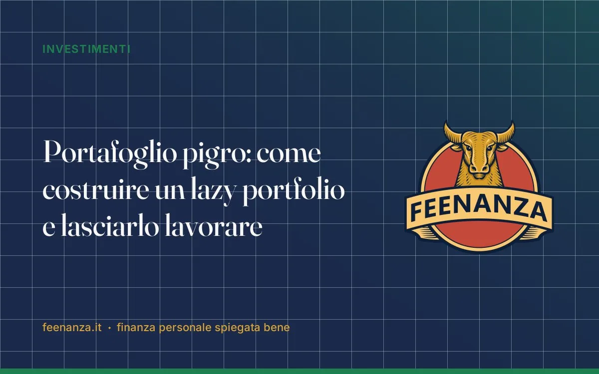 Portafoglio pigro: come costruire un lazy portfolio e lasciarlo lavorare