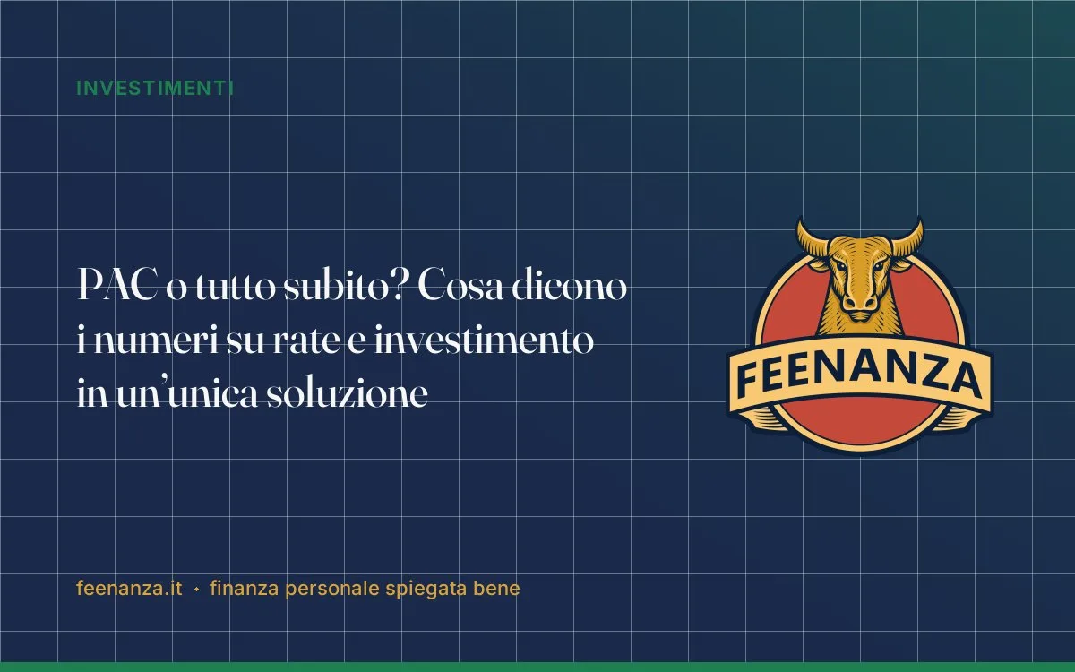 PAC o tutto subito? Cosa dicono i numeri su rate e investimento in un’unica soluzione