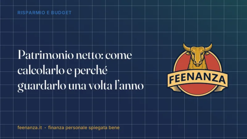Patrimonio netto: come calcolarlo e perché guardarlo una volta l’anno