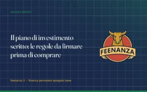 Il piano di investimento scritto: le regole da firmare prima di comprare