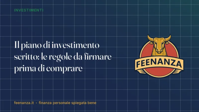 Il piano di investimento scritto: le regole da firmare prima di comprare