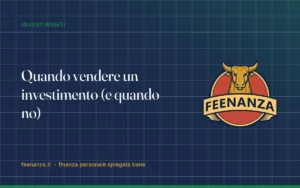 Quando vendere un investimento (e quando no)