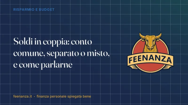 Soldi in coppia: conto comune, separato o misto, e come parlarne